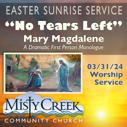 “No Tears Left” – 3/31/24 Easter Sunrise Service