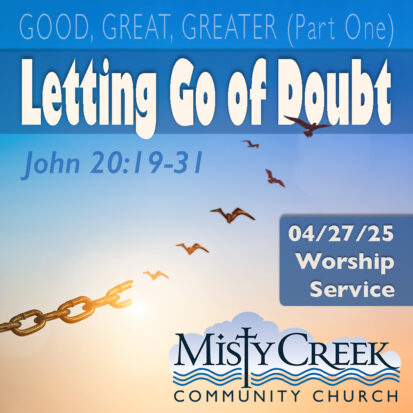 “Letting Go of Doubt” (Good, Great, Greater, pt.1)