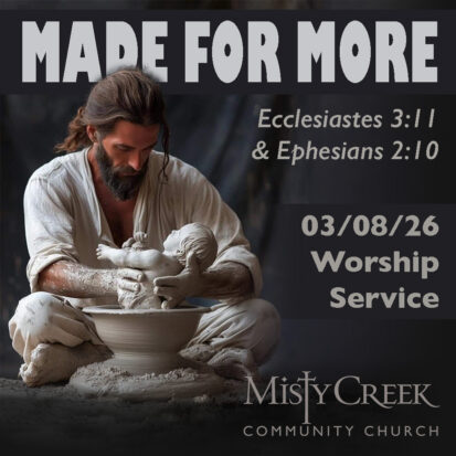 “Made for More” – 03/08/26 Worship Service