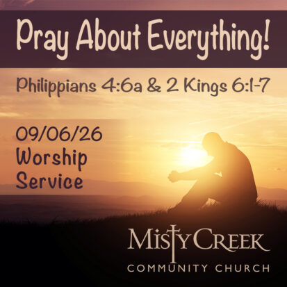 “Pray About Everything!” – 09/06/26 Worship Service
