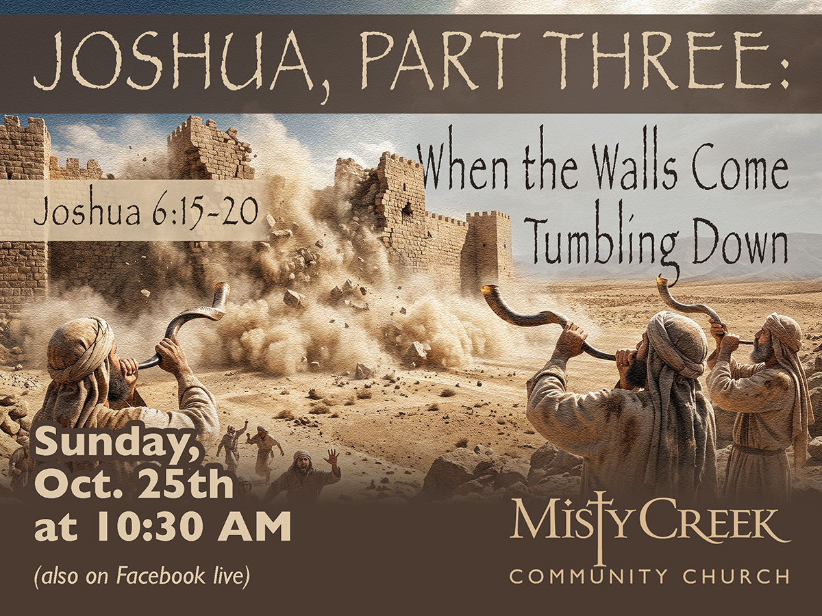 Joshua, Part Three: When the Walls Come Tumbling Down